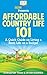 Affordable Country Life 101...