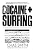 Cocaine + Surfing: A Sordid...