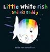 Little White Fish and His Daddy by Guido Van Genechten