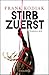 Stirb zuerst