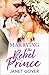 Marrying the Rebel Prince by Janet Gover