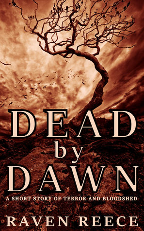 Dead by Dawn: A Short Story of Terror and Bloodshed