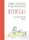 Bonsai, en liten bok om døden by Simon Stranger