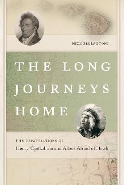 The Long Journeys Home: The Repatriations of Henry 'Opukaha'ia and Albert Afraid of Hawk (The Driftless Connecticut Series & Garnet Books)