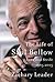 The Life of Saul Bellow: Love and Strife, 1965-2005