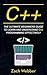 C++: The Ultimate Beginner’s Guide to Learn and Understand C++ Programming Effectively