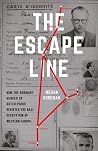 The Escape Line: How the Ordinary Heroes of Dutch-Paris Resisted the Nazi Occupation of Western Europe The Escape Line: How the Ordinary Heroes of Dutch-Paris Resisted the Nazi Occupation of Western Europe