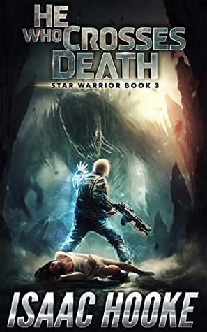 He Who Crosses Death (Star Warrior Quadrilogy #3)