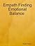 Empath Finding Emotional Balance