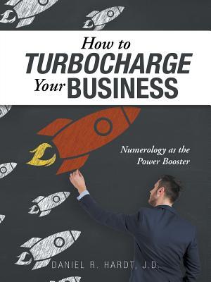 How to Turbocharge Your Business: Numerology As the Power Booster