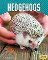 Hedgehogs (Cute and Unusual Pets) Hedgehogs (Cute and Unusual Pets)