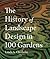 The History of Landscape Design in 100 Gardens
