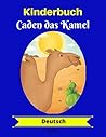 Kinderbuch: Caden das Kamel (Deutsch) (German Edition)