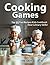 Cooking Games: Top 35 Fun R...