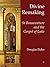 Divine Remaking: St Bonaventure and the Gospel of Luke