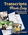 Transcripts Made Easy: The Homeschooler's Guide to High School Transcripts Made Easy: The Homeschooler's Guide to High School