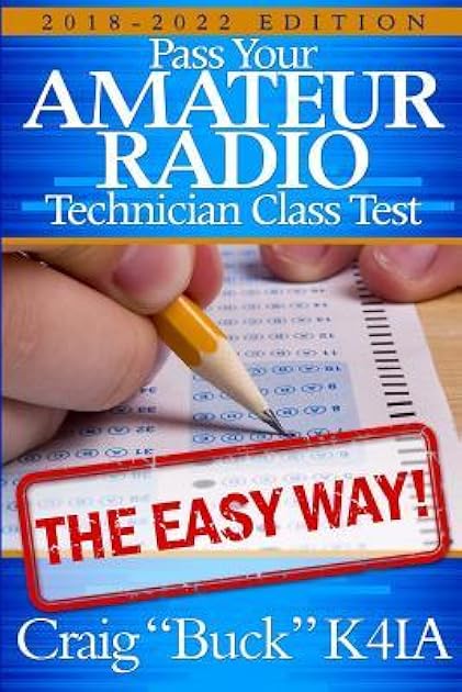 Technician Class 2018-2022: Pass Your Amateur Radio Technician Class Test - The Easy Way (EasyWayHamBooks)