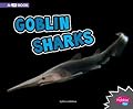 Goblin Sharks: A 4D Book