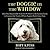 Doggie in the Window: How One Beloved Dog Opened My Eyes to the Complicated Story Behind Man's Best Friend