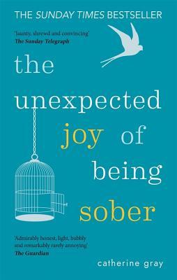 READ [EPUB]' The Unexpected Joy of Being Sober: Discovering a happy,
healthy, wealthy alcohol-free life BY Catherine Gray Books On Iphone