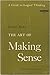 The Art of Making Sense: A Guide to Logical Thinking