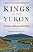 Kings of the Yukon: One Sum...