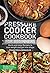 Pressure Cooker Cookbook fo...