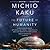 The Future of Humanity: Terraforming Mars, Interstellar Travel, Immortality, and Our Destiny Beyond