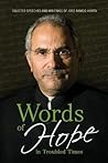 Words of Hope in Troubled Times: Selected Speeches and Writings of José Ramos-Horta