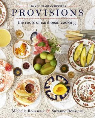 Provisions: The Roots of Caribbean Cooking -- 150 Vegetarian Recipes (Hardcover)