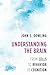 Understanding the Brain: From Cells to Behavior to Cognition