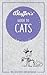 Bluffer's Guide To Cats: Instant Wit and Wisdom (Bluffer's Guides)