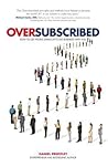 Oversubscribed: How to Get People Lining Up to Do Business with You