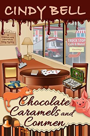 Chocolate Caramels and Conmen (Chocolate Centered Mystery #12)
