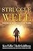 Struggle Well by Ken Falke