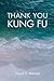 Thank You Kung Fu by David V. Wenzel
