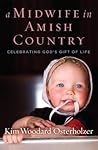 A Midwife in Amish Country by Kim Woodard Osterholzer A Midwife in Amish Country by Kim Woodard Osterholzer