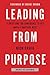 Leading from Purpose: Clarity and the Confidence to ACT When It Matters Most