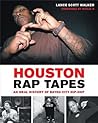 Houston Rap Tapes by Lance Scott Walker