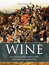 Wine: A social and cultural history of the drink that changed our lives (The Infinite Ideas Classic Win)