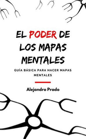 El poder de los mapas mentales: Guía básica para hacer mapas mentales (Spanish Edition)