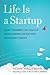 Life Is a Startup: What Fou...