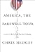 America, The Farewell Tour by Chris Hedges