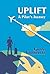 Uplift: A Pilot's Journey