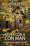 Never Con A Con Man (An Arizona High Country Mystery Book 1)