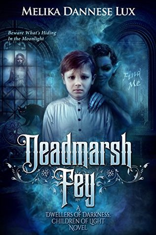 Deadmarsh Fey (Dwellers of Darkness, Children of Light, #1)