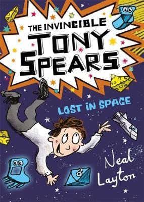 Tony Spears: The Invincible Tony Spears - Lost in Space: Book 3 (Paperback)