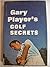 Gary Player's Golf Secrets