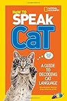 How To Speak Cat by Aline Alexander Newman
