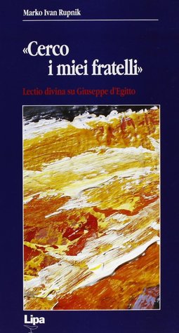 «Cerco i miei fratelli»: Lectio divina su Giuseppe d'Egitto